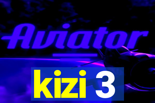 kizi 3